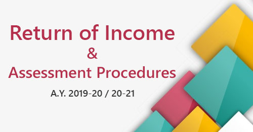 Return of Income and Procedure of Assessment (Section 139 to 154)